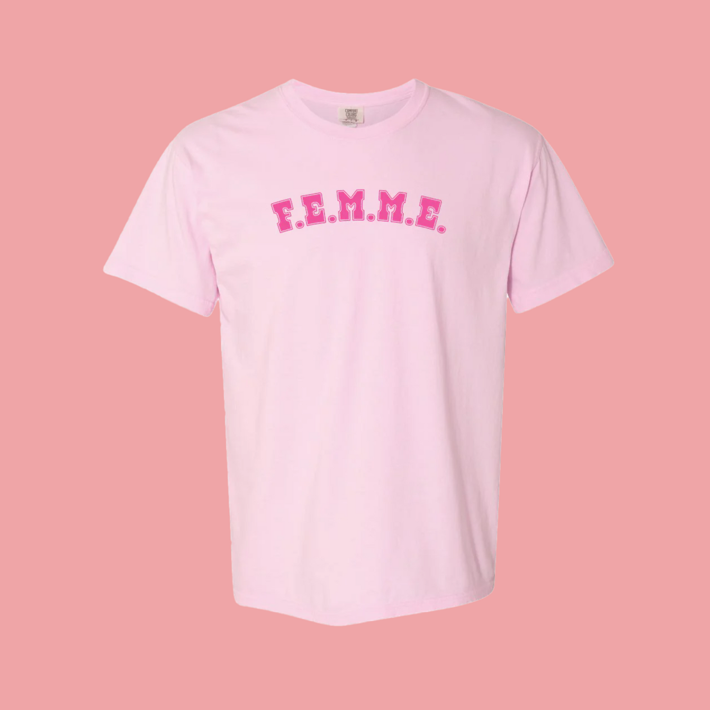 “F.E.M.M.E." T-Shirt