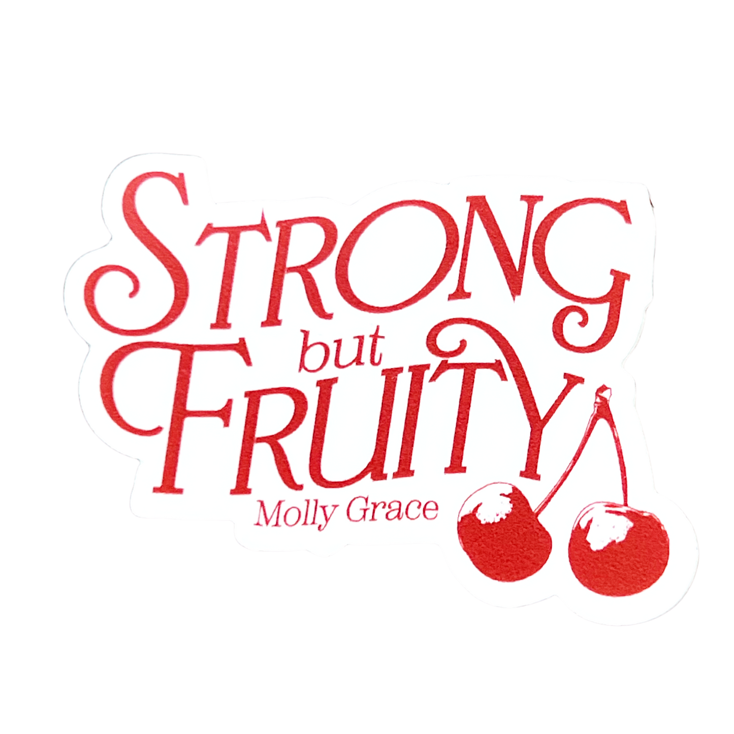 “Strong But Fruity” Sticker
