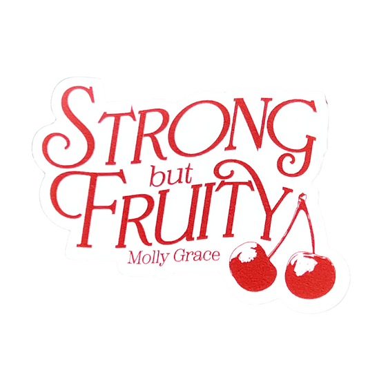 “Strong But Fruity” Sticker
