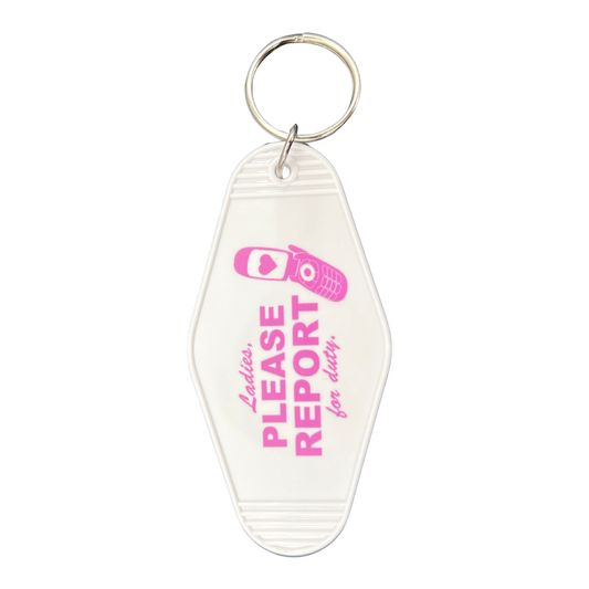 “Ladies Please Report For Duty” Keychain